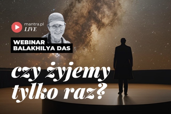 LIVE z Balakhilya das: Czy żyjemy tylko raz?