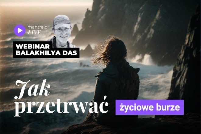 LIVE z Balakhilya das: Jak przetrwać życiowe burze