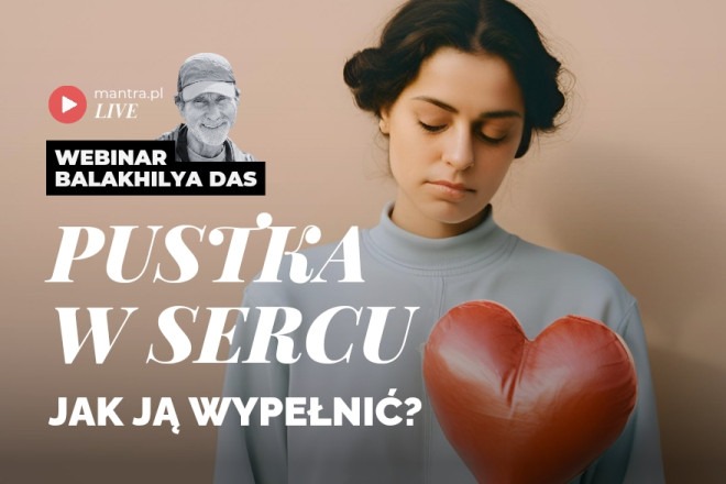 LIVE z Balakhilya das: Pustka w sercu. Jak ją wypełnić?