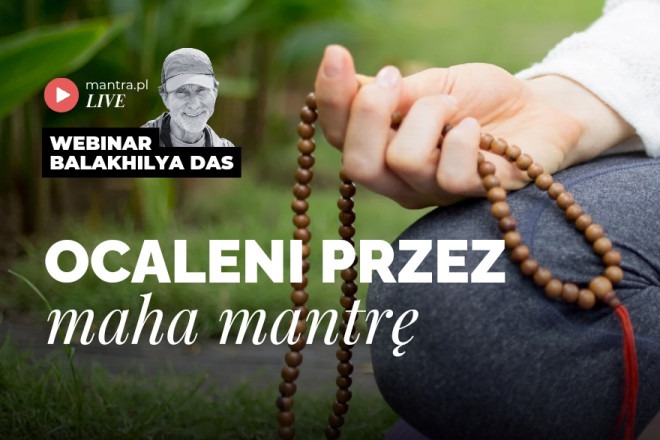 LIVE z Balakhilya das: Ocaleni przez Maha Mantrę