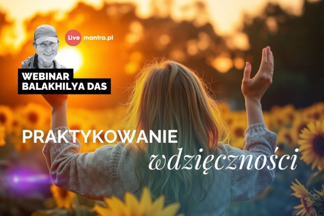 LIVE z Balakhilya das: Praktykowanie wdzięczności