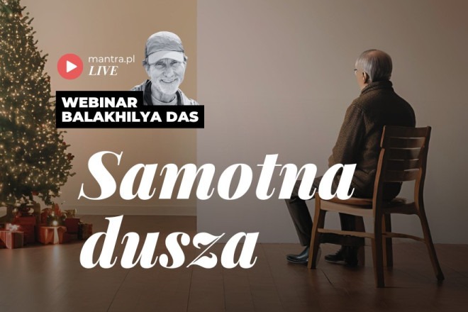 LIVE z Balakhilya das: Samotna dusza