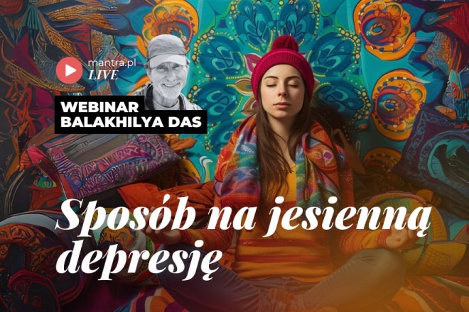 LIVE z Balakhilya das: Sposób na jesienną depresję