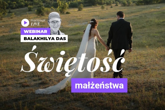 LIVE z Balakhilya das: Świętość małżeństwa