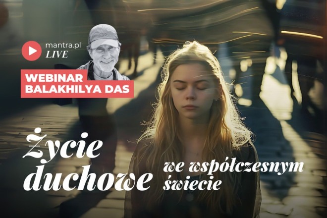 LIVE z Balakhilya das: Życie duchowe we współczesnym świecie