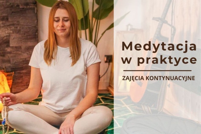 Medytacja w praktyce - zajęcia kontynuacyjne