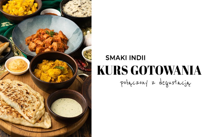 Smaki Indii: Kurs Gotowania połączony z degustacją klasycznych potraw Indyjskich